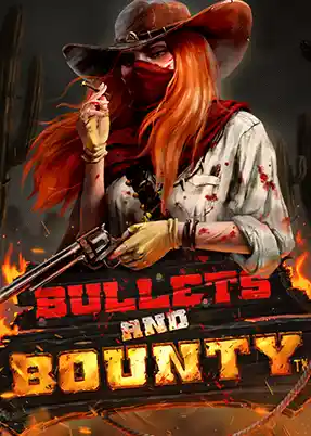Bullets and Bounty™